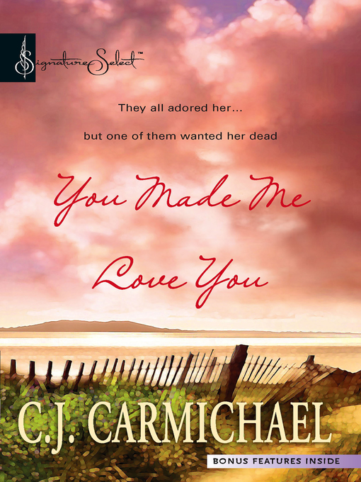 Title details for You Made Me Love You by C.J. Carmichael - Available